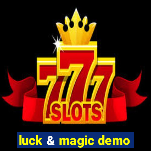 luck & magic demo